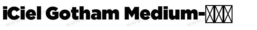 iCiel Gotham Medium字体转换